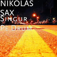 Nikolas Sax — Singur Pe Drum — обложка