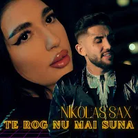 Nikolas Sax — Te Rog Nu Mai Suna — обложка