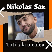 Nikolas Sax — Toti 3 La O Cafea — обложка